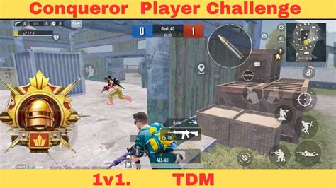 Playing With Conqueror Player 1v1 TDM Match YouTube