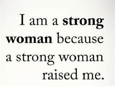 Strong Women Raise Strong Daughters Quotes With Images Strong