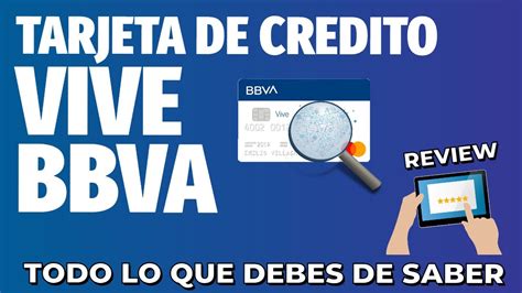 TARJETA DE CREDITO VIVE BBVA REVIEW 2021 TODO LO QUE DEBES DE SABER