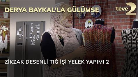 Derya Baykal La G L Mse Zikzak Desenli T I Yelek Youtube