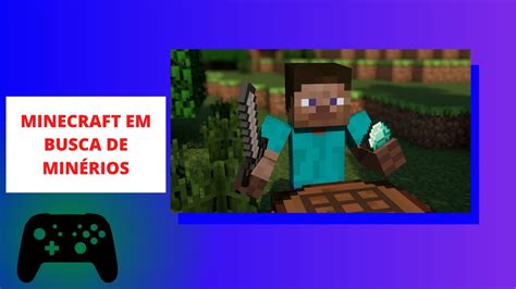 Minecraft Em Busca De Min Rios Youtube