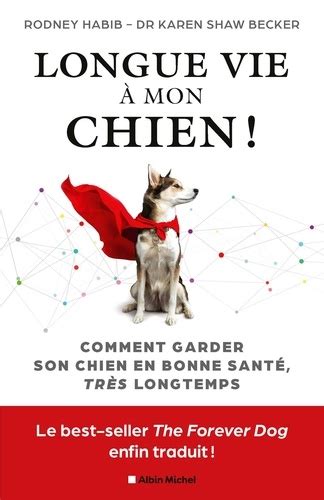 Longue vie à mon chien Comment garder votre Rodney Habib