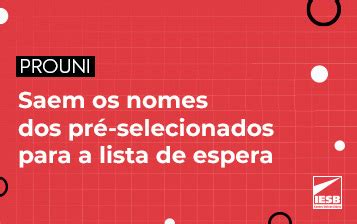 Prouni Confira os pré selecionados para lista espera do programa