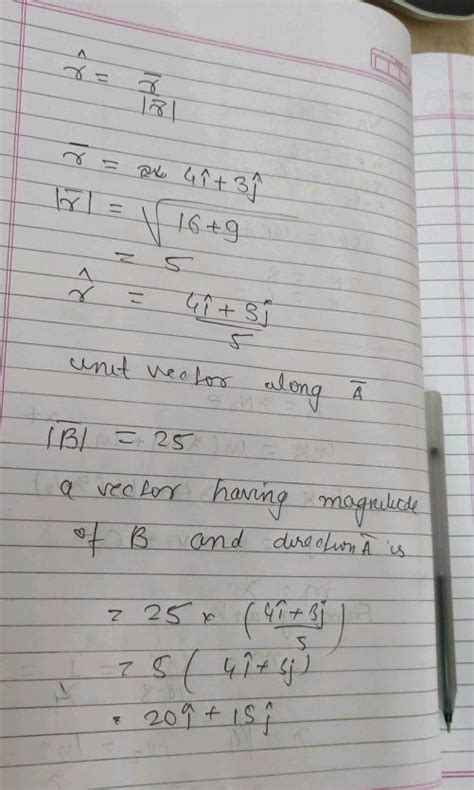 A 5 Example 2 4 If A 4i 3j And B 24 7 The Vector Having The Same