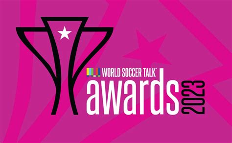 2023 World Soccer Talk Awards: Open call for nominees - World Soccer Talk