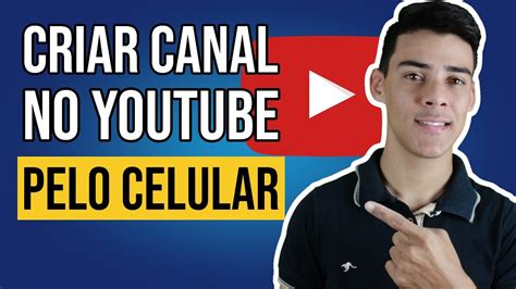 Como Criar Um Canal No Youtube Do Zero Pelo Celular Youtube