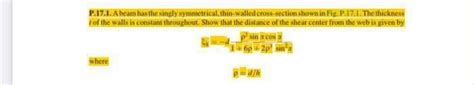 Solved P A Beam Has The Singly Symmetrical Thin Walled Chegg