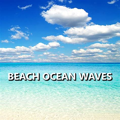 Amazon Music Ocean Sounds Collection Beach Ocean Waves Amazon Co Jp