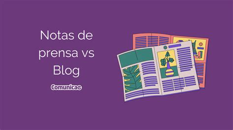 Notas De Prensa Vs Blog Blog De Comunicae Es