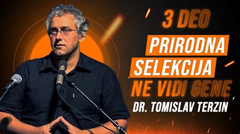 3 Dr Tomislav Terzin Prirodna Selekcija Ne Vidi Gene YouTube