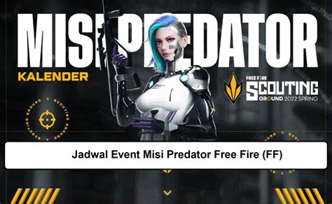 Jadwal Event Misi Predator Free Fire Ff Esportsku