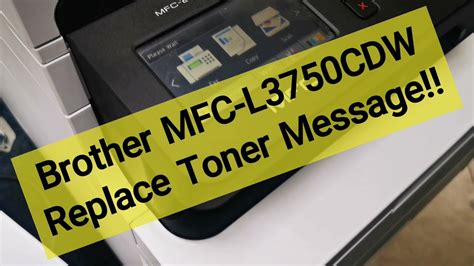 Brother Mfc L3750cdw Replace Toner Messagehow To Remove Replace Toner