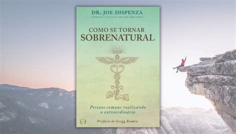 Como Se Tornar Sobrenatural Pdf - Como se tornar sobrenatural: uma jornada transformadora para o ...
