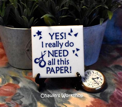 Yes I Really Do Need All This Paper Funny Scrapbooking Sign Blue On