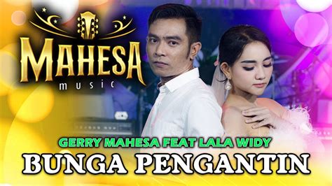 Bunga Pengantin Lala Widy Ft Gerry Mahesa Official Live Music