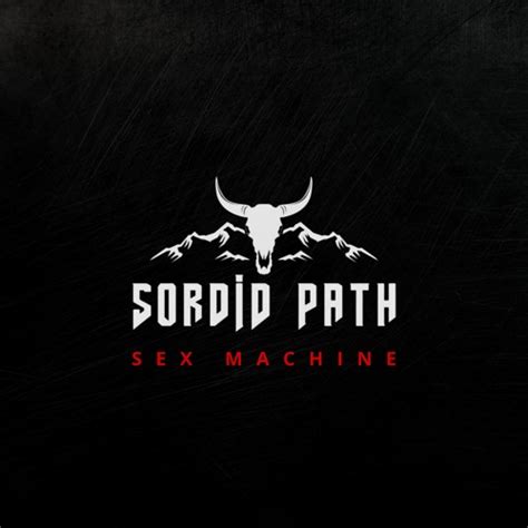 Stream Sex Machine By SORDID PATH Listen Online For Free On SoundCloud