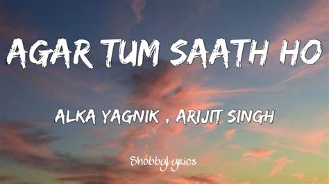 Agar Tum Saath Holyrics Tamasha Arijit Singh Alka Yagnik