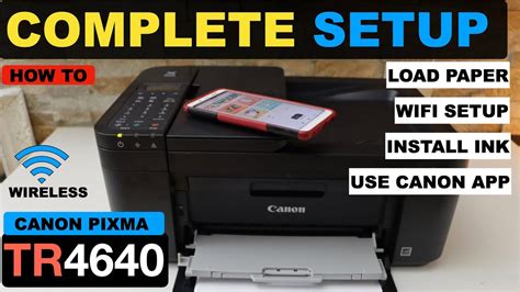 Canon Pixma Tr4640 Setup Install Setup Ink Load Paper Wireless Setup Using Android Phone