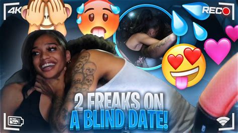 I Put Two Freaks On A Blind Date Youtube