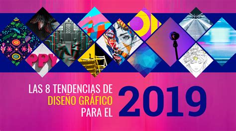 Las 8 Tendencias De Diseño Gráfico Que Dominarán El 2019