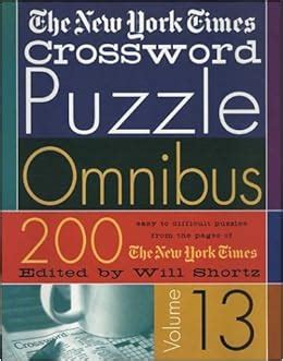 The New York Times Crossword Puzzle Omnibus Volume 13: 200 Puzzles from ...