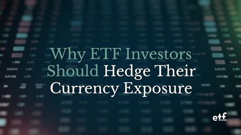 Talk Etfs Why Etf Investors Should Hedge Their Currency Exposure Youtube