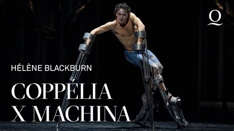 COPPÉLIA X MACHINA Choreographie von Hélène Blackburn YouTube