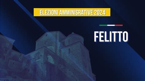 Elezioni Comunali 2024 A Felitto Ecco Liste E Candidati Infocilento