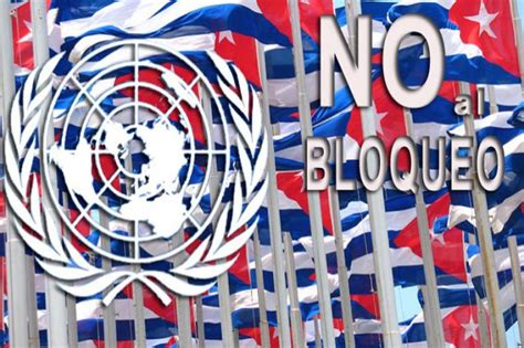 El Mundo Contra El Bloqueo A Cuba Embajadas Y Consulados De Cuba