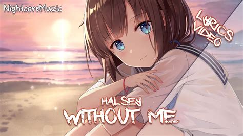 Nightcore Without Me Halsey Lyrics Youtube