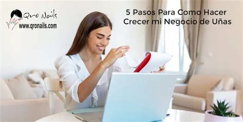 5 Pasos Para Como Hacer Crecer mi Negocio de Uñas