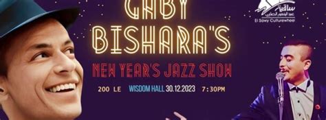 Gaby Bisharra New Years Jazz Show At Sawy Culture Wheel Cairo 360