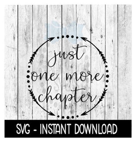 Just One More Chapter Svg Svg Files Instant Download Cricut Etsy