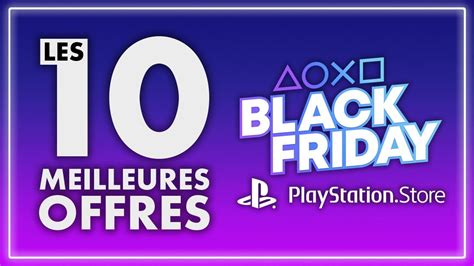 Black Friday Les Meilleures Offres Du Playstation Store Ps Ps