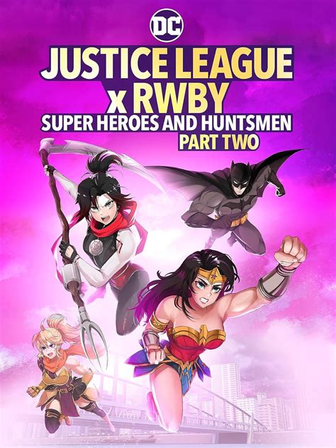 Justice League X Rwby Super Heroes And Huntsmen Part Two Video 2023