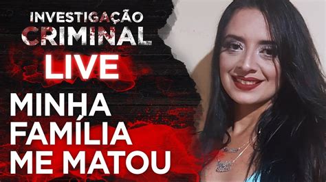 Minha Fam Lia Me M Tou Caso Izadora Mour O Investiga O Criminal