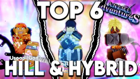 Top 6 Best Hill And Hybrid Units In Anime Adventures Update 16 Youtube