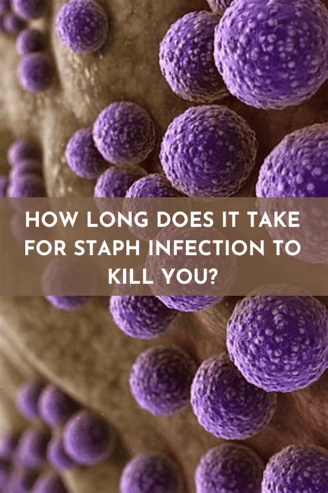 How Long Does It Take For A Staph Infection To Kill You