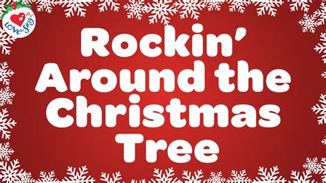 Rockin Around The Christmas Tree With Lyrics Christmas Love To Sing