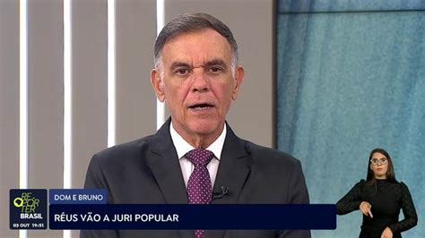 Réus Pelo Assassinato De Dom E Bruno Vão A Júri Popular Repórter