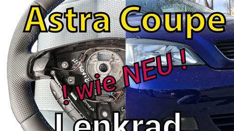 Astra Lenkrad Wie Neu Neu Bezogen Youtube