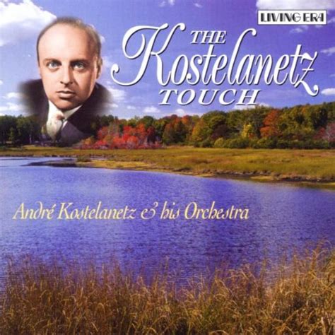 Kostelanetz, Andre - Kostelanetz Touch - Amazon.com Music