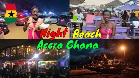 Ratchet Night Life Ghana Fun Night Beach Accra Ghana Insane Weekend