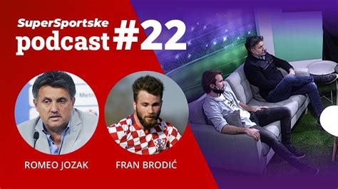 Fran Brodić Romeo Jozak SuperSportske Podcast 22 YouTube