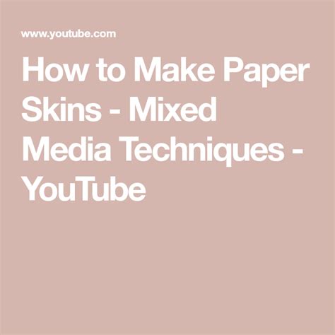 How To Make Paper Skins Mixed Media Techniques Youtube How To