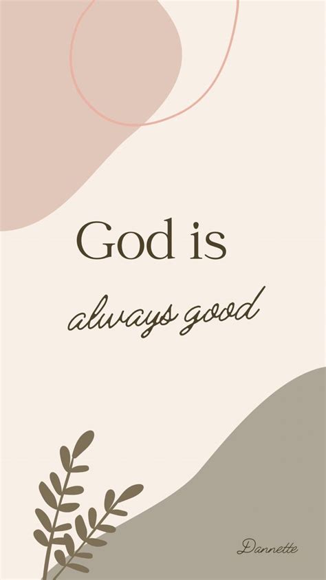 God is always good wallpaper | Christian quotes verses, Christian ...