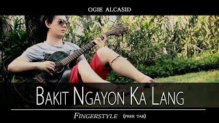 BAKIT NGAYON KA LANG Acoustic Ogie Alcasid Freestyle Free Tab