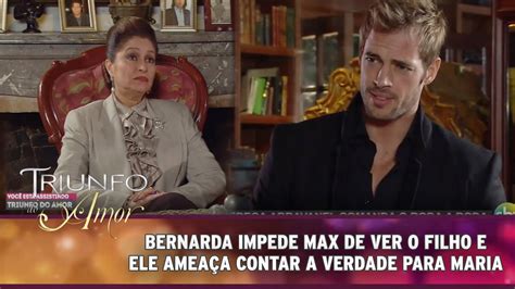 Triunfo Do Amor Bernarda Impede De Max Ver O Filho E Descobre Que Ele