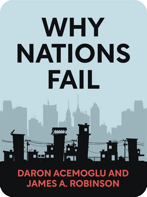 Why Nations Fail Book Summary By Daron Acemoglu And James A Robinson