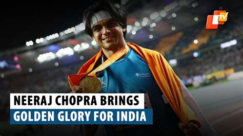 Neeraj Chopra Scripts History First Indian To Win Gold In World